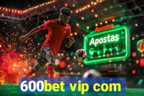 600bet vip com